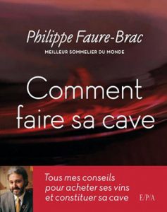 Philippe Faure Brac Comment faire sa cave?