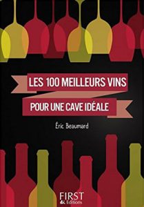 Eric Beaumard Les 100 meilleurs vins pour une cave idéeale